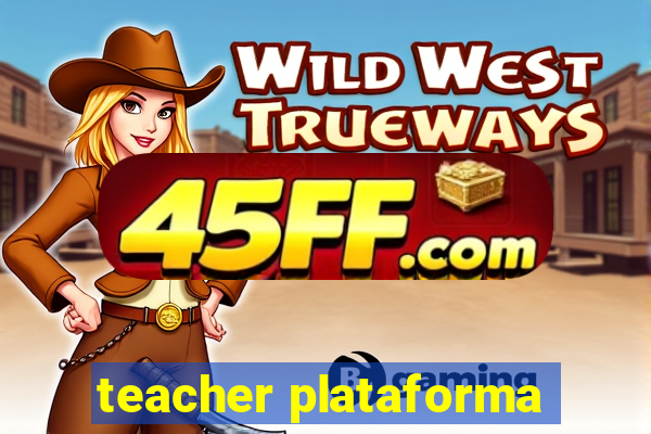 teacher plataforma
